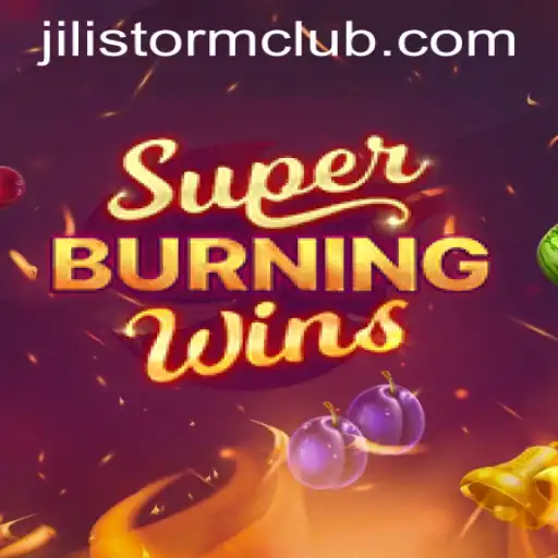 Exploring the Thrills of SuperBurningWins at JILISTORM CLUB