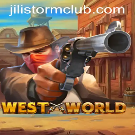 Explore WestWorld: The Thrilling Experience of JILISTORM CLUB